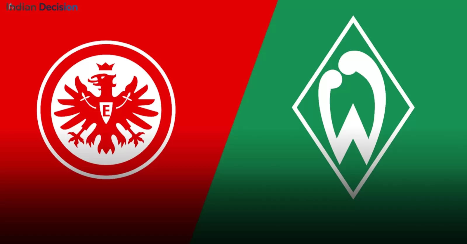 Frankfurt vs Bremen Live Today: Mio Backhaus Starts, Burkardt Boost for Eintracht How to Watch