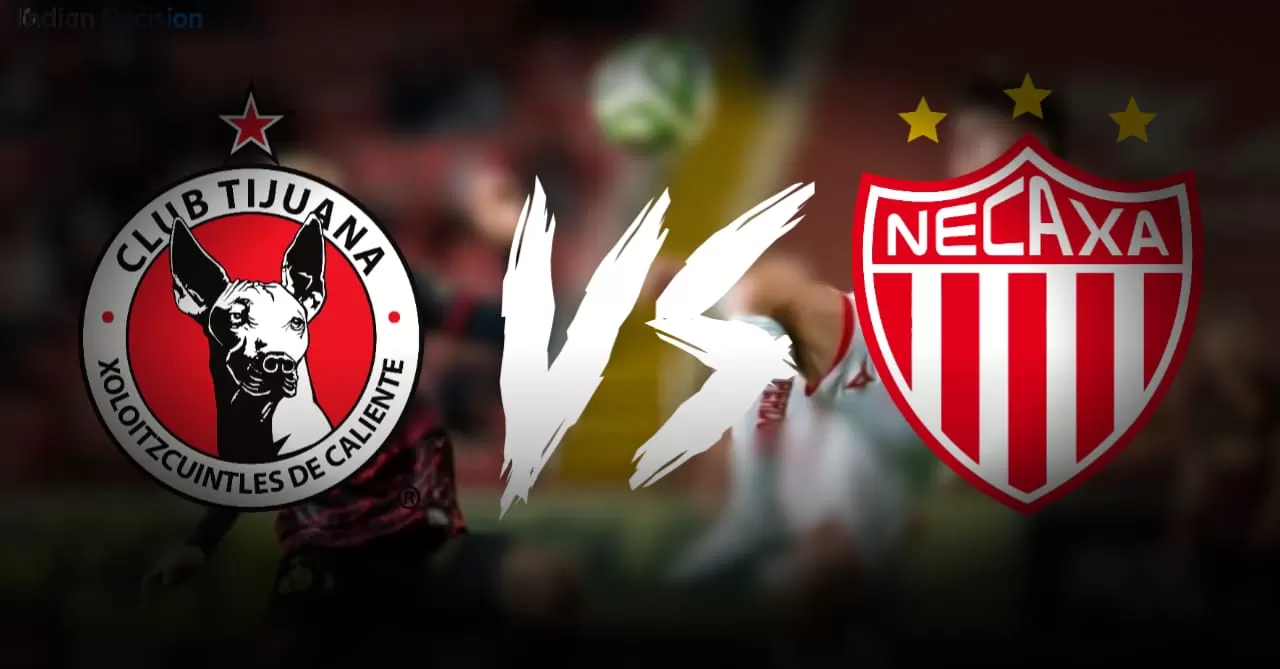 Tijuana vs Necaxa Today: Start Time, Live Guide and Key Updates