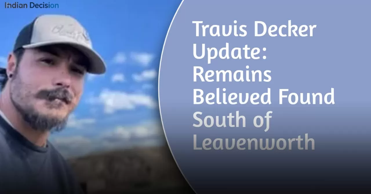 Travis Decker Update: Remains Believed Found South of Leavenworth
